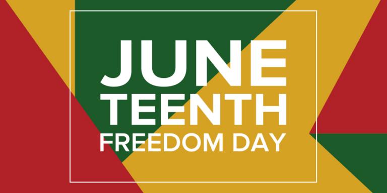 Juneteenth - Freedom Day.