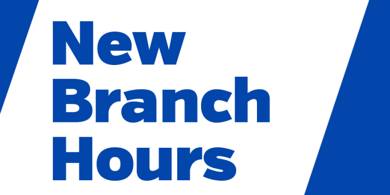 New Branch Hours